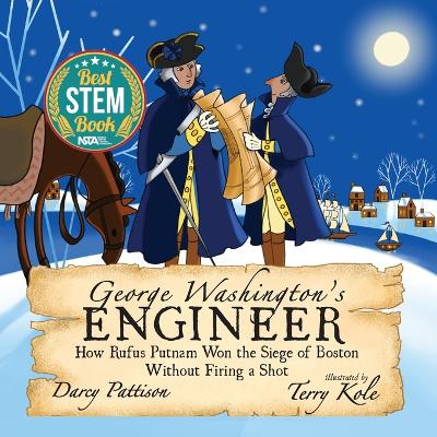 George Washington's Engineer: How Rufus Putnam Won the Siege of Boston without Firing a Shot
