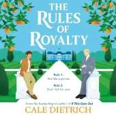 The Rules of Royalty: A deliciously royal queer summer romance from the bestselling co-author of If This Gets Out