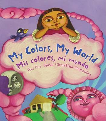 My Colors, My World/ Mis Colores, Mi Mundo