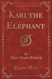Kari the Elephant (Classic Reprint)