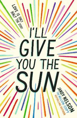 I'll Give You the Sun: The radiant, award-winning story of first love, family, loss and betrayal by the million-copy bestselling author