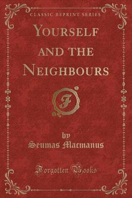 Yourself and the Neighbours (Classic Reprint)