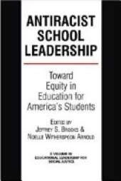 Antiracist School Leadership: Toward Equity in Education for America's Students Introduction