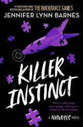 A NATURALS Novel: Killer Instinct, Book 2: cold cases get hot in the unputdownable mystery series from the bestselling author of The Inheritance Games
