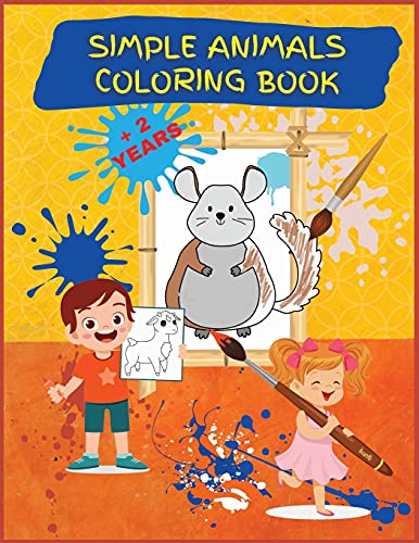 Simple Animals Coloring Book: Activity Book for Children, 31 Coloring Designs, Ages 2-4, 4-8. Easy, large picture for coloring with animals, birds, and lots more. Great Gift for Boys & Girls.