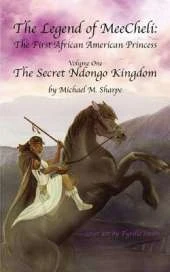 The Legend of Meecheli: The First African American Princess