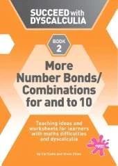 Succeed with Dyscalculia: Mor Number Bonds/Combinations for and to 10