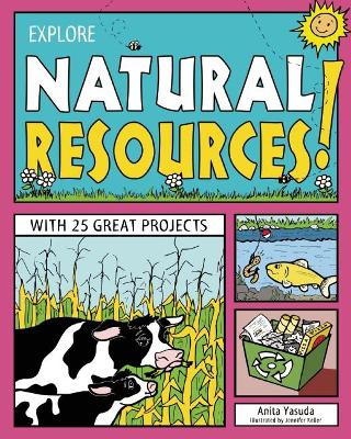 EXPLORE NATURAL RESOURCES!: WITH 25 GREAT PROJECTS