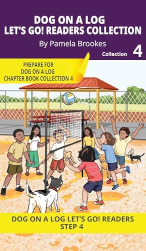 DOG ON A LOG Let's Go! Readers Collection 4: Short Decodable Books Prepare Students for Reading DOG ON A LOG Decodable Chapter Books. For Beginning Readers and Students with Dyslexia. (Step 4-Consonant Blends)