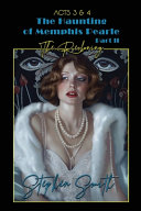 The Reckoning: The Haunting of Memphis Pearl Part II: Acts III & IV