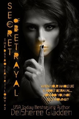 Secret of Betrayal: Book Two of The Destroyer Trilogy