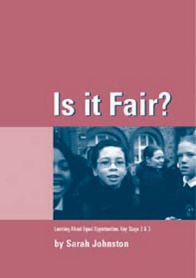 Is it Fair?: Learning about Equal Opportunities for Key Stages 2 and 3