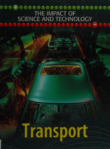 The Impact of Science and Technology: Transport