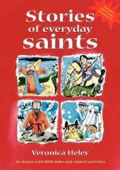 Stories of Everyday Saints: 40 stories with Bible links and related activities