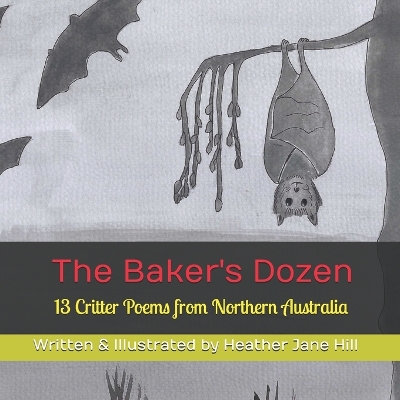 The Baker's Dozen: 13 Critter Poems from Northern Australia