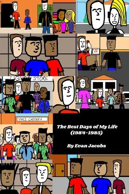 The Best Days of My Life (1984-1985)