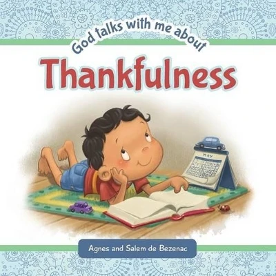 God Talks with Me about Thankfulness: Being Thankful Despite Your Circumstances