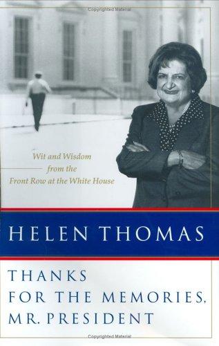 Thanks for the Memories, Mr Preside: Wit and Wisdom from the Front Row at the White House