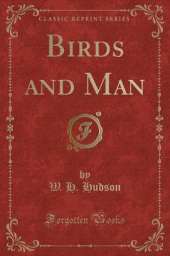 Birds and Man (Classic Reprint)