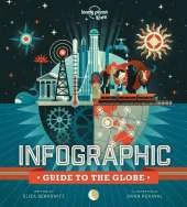 Lonely Planet Kids Infographic Guide to the Globe: 48 Colourful Pages of Graphs & Charts With Facts About Our World | Learn About Awesome Animals, Planets in Motion & More