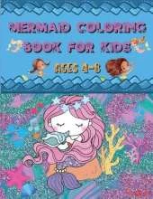 Mermaid Coloring Book: For Kids Ages 4-8 Amazing and Cute Unique Drawings to Color for Mermaid Lovers