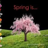 Spring is...: A Joyful Exploration of Spring Through Rhythm, Repetition, and Inclusive Design