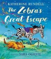The Zebra's Great Escape: From the bestselling author of the Impossible Creatures series!