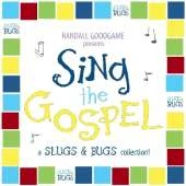 Sing the Gospel: A Slugs & Bugs Collection