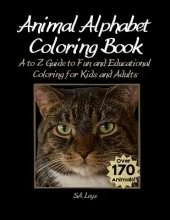 Animal Alphabet Coloring Book: A to Z Guide to Fun and Educational Coloring for Kids and Adults