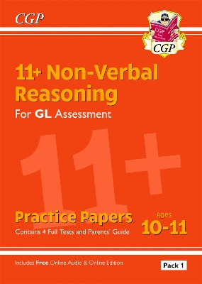 11+ GL Non-Verbal Reasoning Practice Papers: Ages 10-11 Pack 1 (inc Parents' Guide & Online Ed): for the 2025 exams