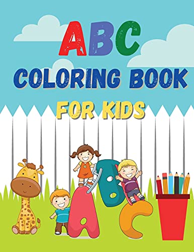ABC Coloring Book For Kids: Alphabet Activity Book For Toddlers&Preschool, Easy Learning of Letters and More
