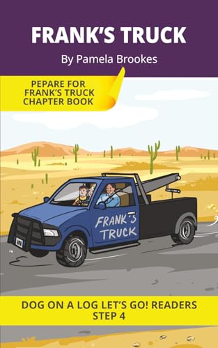 Frank's Truck: Short Decodable Books Prepare Students for Reading DOG ON A LOG Decodable Chapter Books. For Beginning Readers and Students with Dyslexia. (Step 4-Consonant Blends)