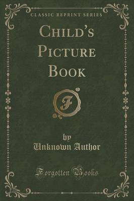 Child's Picture Book (Classic Reprint)