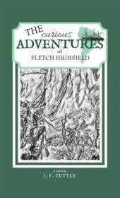 The Curious Adventures of Fletch Highfield