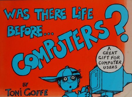 Was There Life Before Computers?