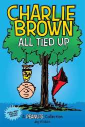 Charlie Brown: All Tied Up: A PEANUTS Collection