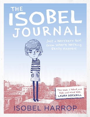 The Isobel Journal: Just A Northern Girl From Where Nothing Really Happens