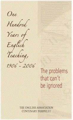 One Hundred Years of English Teaching, 1906-2006: The Problems That Can't be Ignored
