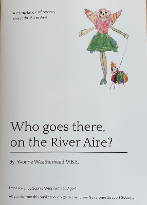 Who goes there, on the River Aire?: A Compilation of poems about the River Aire