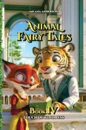 Animal Fairy Tales, Book Four: Animal Short Stories for Kids, Children's Fairy Tales Collection, Bedtime Storybook