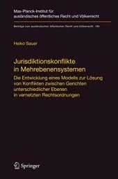 Jurisdiktionskonflikte In Mehrebenensystemen: Die Entwicklung Eines Modells Zur Lasung Von Konflikten Zwischen Gerichten Unterschiedlicher Ebenen In Vernetzten Rechtsordnungen