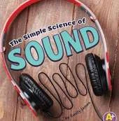 Simple Science of Sound (Simply Science)