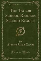 The Taylor School Readers Second Reader (Classic Reprint)