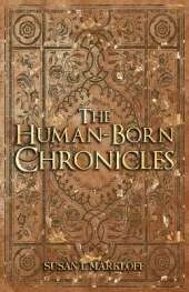 The Human-Born Chronicles Collection: A Human-Born Era Series