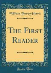 The First Reader (Classic Reprint)