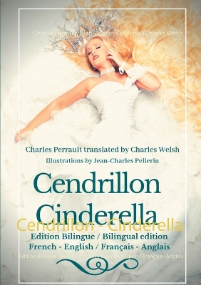 Cendrillon - Cinderella: Edition Bilingue - Bilingual edition French - English / Français - Anglais