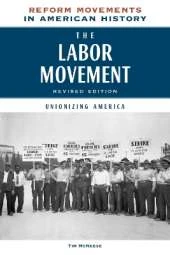 The Labor Movement: Unionizing America