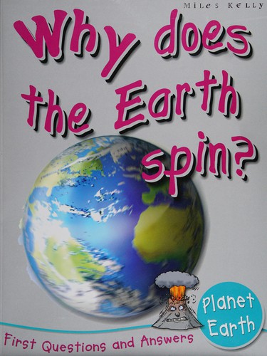 Planet Earth: Why Does the Earth Spin?