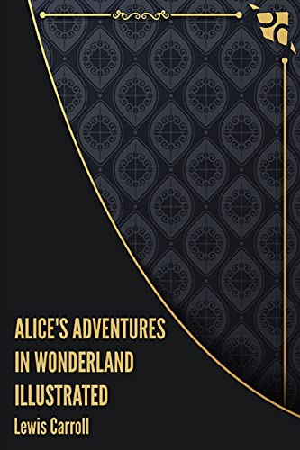Alice's Adventures in Wonderland Illustrated