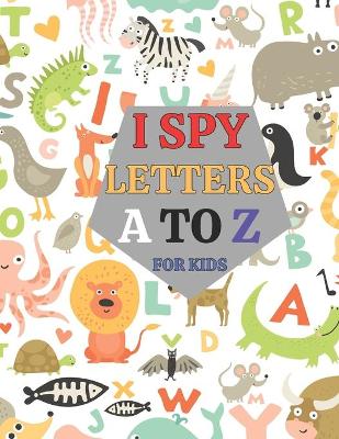 I Spy Letters for Kids: Dab or Color, A to Z Letter Recognition, Activity book for toddlers kids and preschoolers